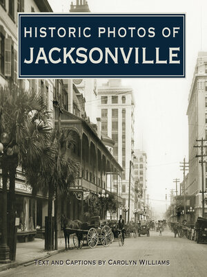 cover image of Historic Photos of Jacksonville